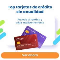 Top tarjetas de crédito sin anualidad